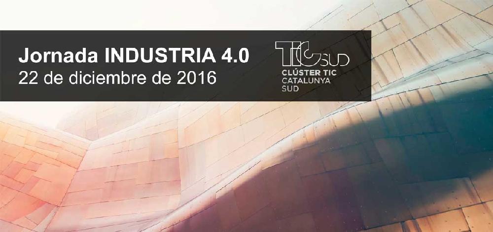 Imagen abstracta con el título 'Jornada Industria 4.0 22 de diciembre de 2016 Clúster TIC Catalunya SUD'