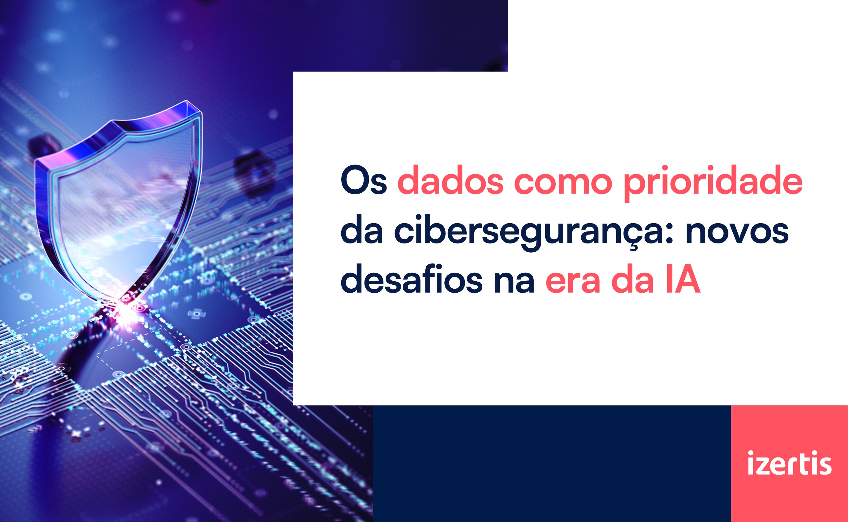 Os dados como prioridade da cibersegurança: novos desafios na era da IA ...