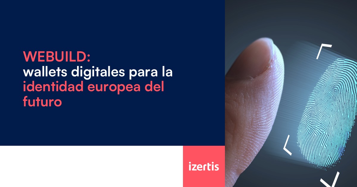 WE BUILD: wallets digitales para la identidad europea del futuro - Izertis
