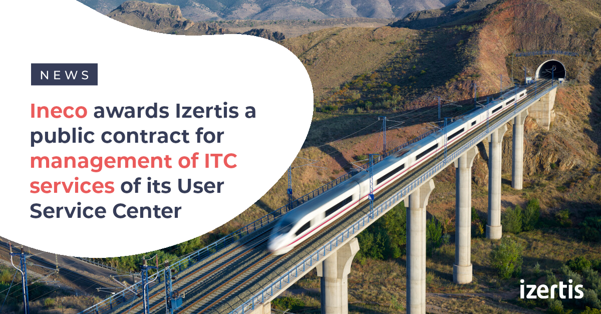 Ineco awards Izertis a public contract for management of ITC services ...