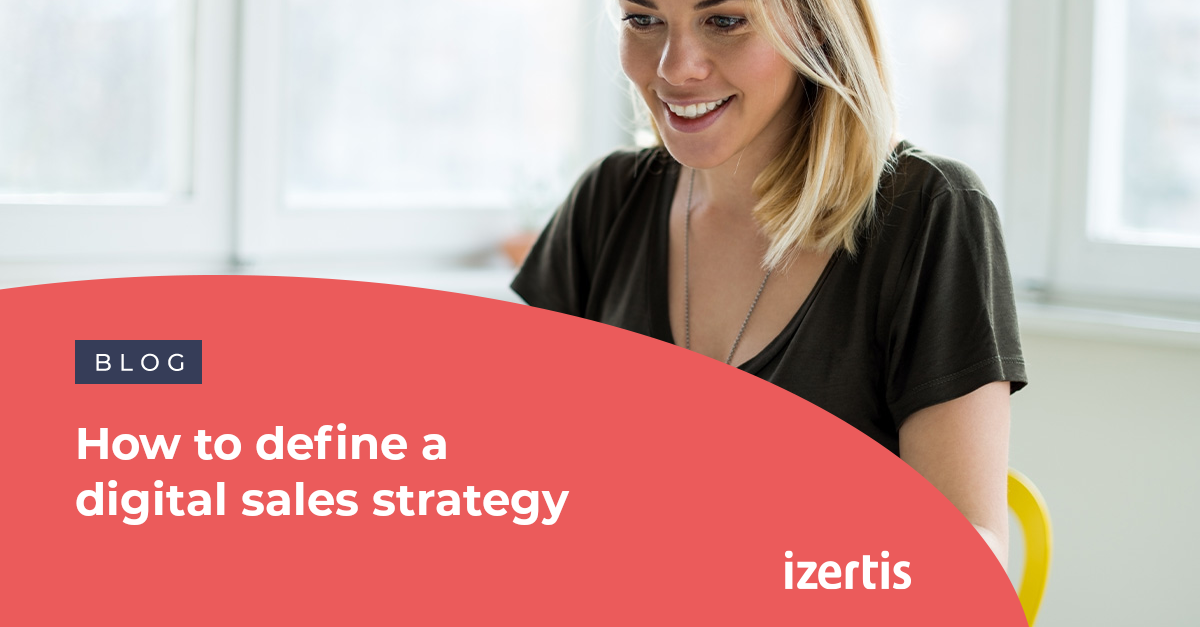 How to define a digital sales strategy - Izertis