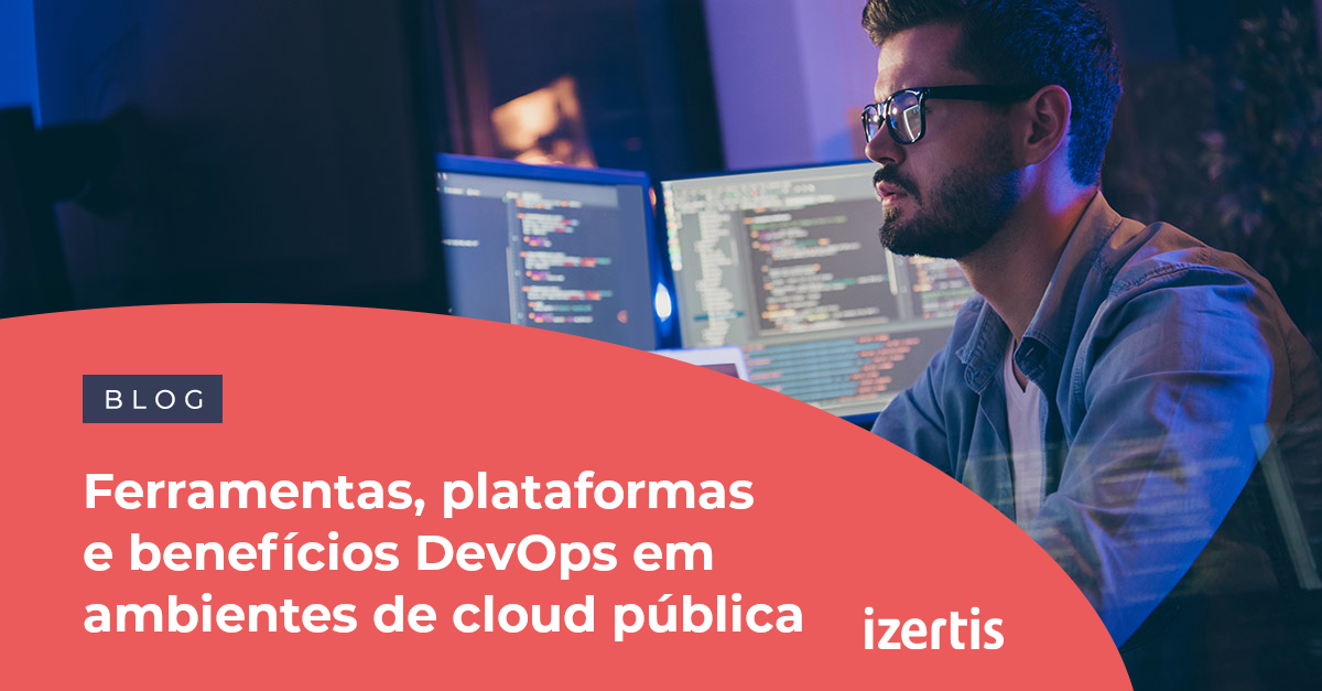 Ferramentas, plataformas e benefícios DevOps em ambientes de cloud ...