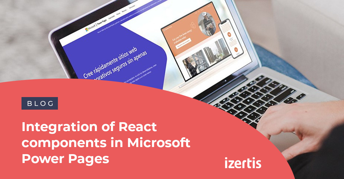 Integration of React components in Microsoft Power Pages - Izertis